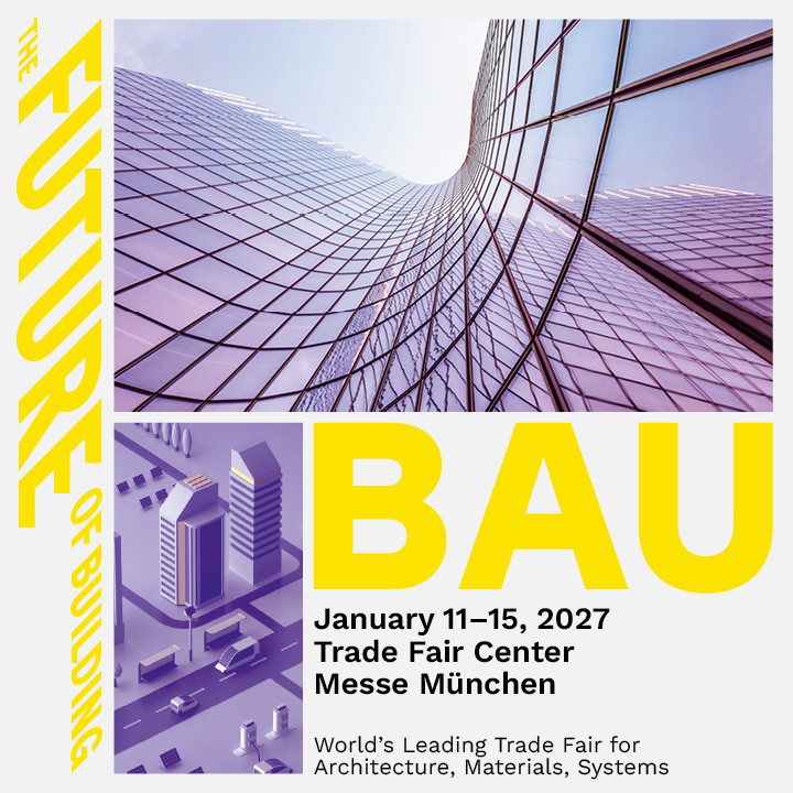 BAU - World's Leading Trade Fair for Architecture, Materials, Systems - Jan. 11-15, 2027